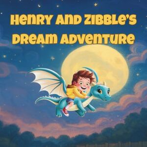 Thomas, Teresa Henry and Zibble's Dream Adventure Thomas, Teresa Henry and Zibble's Dream Adventure