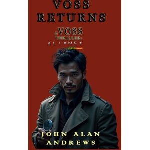 Andrews, John Alan Voss Returns: 10:17 Between Silences and Shadows (A Voss Thriller) Andrews, John Alan Voss Returns: 10:17 Between Silences and Shadows (A Voss Thriller)