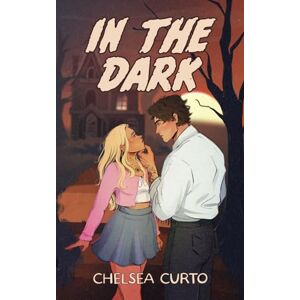 Curto, Chelsea In The Dark: Alternate Cover Curto, Chelsea In The Dark: Alternate Cover