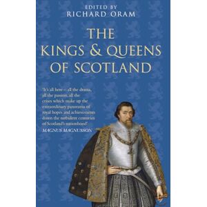 Oram, Richard Kings & Queens of Scotland (Classic Histories Series) Oram, Richard Kings & Queens of Scotland (Classic Histories Series)