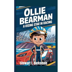 I. Barksdale, Stewart OLLIE BEARMAN: A Rising Star in Racing (Inspiring lives) I. Barksdale, Stewart OLLIE BEARMAN: A Rising Star in Racing (Inspiring lives)