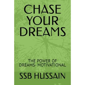 HUSSAIN, SSB CHASE YOUR DREAMS: THE POWER OF DREAMS- MOTIVATIONAL HUSSAIN, SSB CHASE YOUR DREAMS: THE POWER OF DREAMS- MOTIVATIONAL