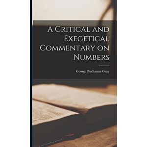 Gray, George Buchanan A Critical and Exegetical Commentary on Numbers Gray, George Buchanan A Critical and Exegetical Commentary on Numbers