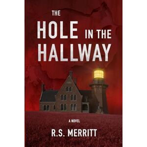 Merritt, R S The Hole in the Hallway Merritt, R S The Hole in the Hallway