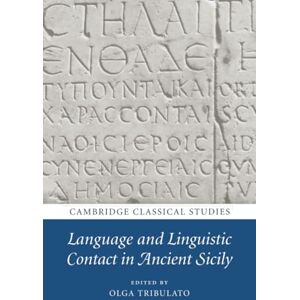 Language and Linguistic Contact in Ancient Sicily (Cambridge Classical Studies) Language and Linguistic Contact in Ancient Sicily (Cambridge Classical Studies)