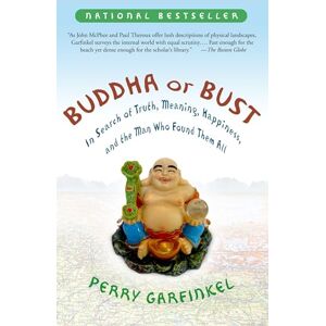 Garfinkel, Perry Buddha or Bust: In Search of Truth, Meaning, Happiness, and the Man Who Found Them All Garfinkel, Perry Buddha or Bust: In Search of Truth, Meaning, Happiness, and the Man Who Found Them All