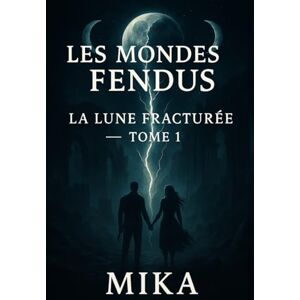 Thorez, Mickael LES MONDES FENDUS: Tome 1 La Lune Fracturée Thorez, Mickael LES MONDES FENDUS: Tome 1 La Lune Fracturée