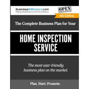 Blake, Terry Allan The Complete Business Plan for Your Home Inspection Service Blake, Terry Allan The Complete Business Plan for Your Home Inspection Service