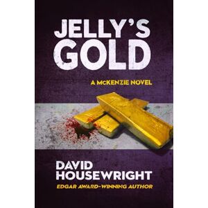 Housewright, David Jelly's Gold: A McKenzie Novel: 6 Housewright, David Jelly's Gold: A McKenzie Novel: 6