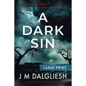 Dalgliesh, J M A Dark Sin (Large Print): 8 (Hidden Norfolk) Dalgliesh, J M A Dark Sin (Large Print): 8 (Hidden Norfolk)