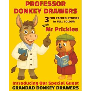 Drawers, Prof Donkey Professor Donkey Drawers With Mr Prickles 3 Fun Packed Stories In Full Colour: Children's Story Book, Easy To Read Print, Heartwarming Illustrated Stories In Rhyme. 8.5" x 11" For Children Age 3-7. Drawers, Prof Donkey Professor Donkey Drawers With Mr Prickles 3 Fun Packed Stories In Full Colour: Children's Story Book, Easy To Read Print, Heartwarming Illustrated Stories In Rhyme. 8.5" x 11" For Children Age 3-7.