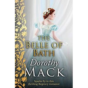 Mack, Dorothy The Belle of Bath: Fall in love with this classic Regency romance (Dorothy Mack Regency Romances) Mack, Dorothy The Belle of Bath: Fall in love with this classic Regency romance (Dorothy Mack Regency Romances)
