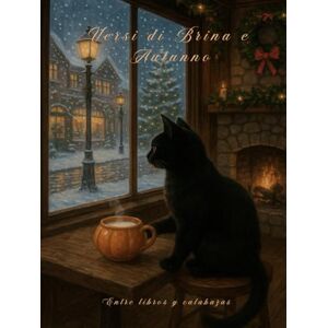 Entre libros y calabazas Versi di Brina e Autunno: Versi per un inverno accogliente Entre libros y calabazas Versi di Brina e Autunno: Versi per un inverno accogliente