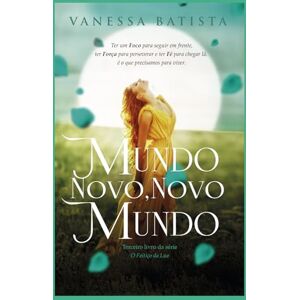 Batista, Vanessa Mundo Novo, Novo Mundo: terceiro livro da sério "O Feitiço da Lua Batista, Vanessa Mundo Novo, Novo Mundo: terceiro livro da sério "O Feitiço da Lua