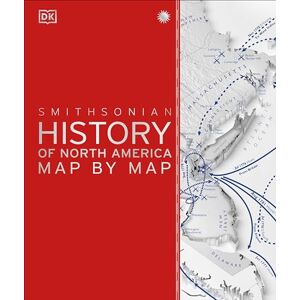 DK History of North America Map by Map ( History Map by Map) DK History of North America Map by Map ( History Map by Map)