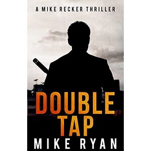 Ryan, Mike Double Tap: Volume 6 (The Silencer Series) Ryan, Mike Double Tap: Volume 6 (The Silencer Series)