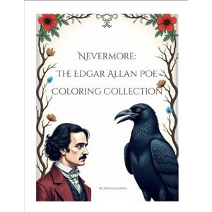 Jenkins, Joshua Landon Nevermore: The Edgar Allan Poe Coloring Collection Jenkins, Joshua Landon Nevermore: The Edgar Allan Poe Coloring Collection