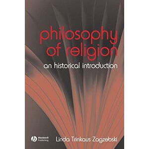 Zagzebski, Linda The Philosophy of Religion: An Historical Introduction (Fundamentals of Philosophy): 7 Zagzebski, Linda The Philosophy of Religion: An Historical Introduction (Fundamentals of Philosophy): 7