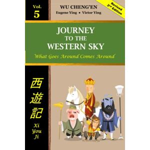 Wu, Cheng'En Journey to the Western Sky Vol 5: What Goes Around Comes Around (Journey Western Sky Series) Wu, Cheng'En Journey to the Western Sky Vol 5: What Goes Around Comes Around (Journey Western Sky Series)