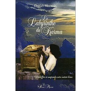 Meurois, Daniel Le Labyrinthe du Karma Déchiffrer et comprendre notre contrat d'âme Meurois, Daniel Le Labyrinthe du Karma Déchiffrer et comprendre notre contrat d'âme