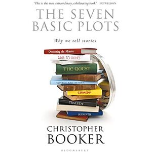 Booker, Mr Christopher The Seven Basic Plots: Why We Tell Stories Booker, Mr Christopher The Seven Basic Plots: Why We Tell Stories