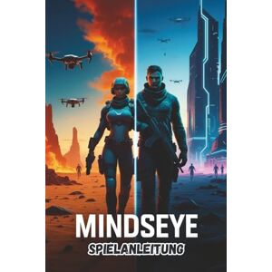 Rook, Lena J. MINDS EYE SPIELANLEITUNG: Meistere jede Mission, decke jedes Geheimnis auf und beherrsche die kybernetische Welt Rook, Lena J. MINDS EYE SPIELANLEITUNG: Meistere jede Mission, decke jedes Geheimnis auf und beherrsche die kybernetische Welt