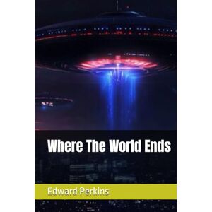 Perkins, Edward Where The World Ends Perkins, Edward Where The World Ends