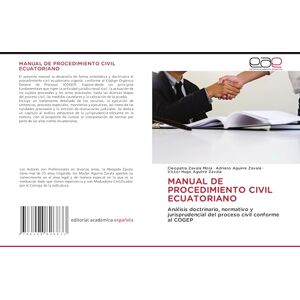 Zavala Mora, Cleopatra MANUAL DE PROCEDIMIENTO CIVIL ECUATORIANO: Análisis doctrinario, normativo y jurisprudencial del proceso civil conforme al COGEP Zavala Mora, Cleopatra MANUAL DE PROCEDIMIENTO CIVIL ECUATORIANO: Análisis doctrinario, normativo y jurisprudencial del proceso civil conforme al COGEP