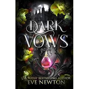 Newton, Eve Dark Vows: A Dark Paranormal Reverse Harem (Eternal Legacy (SilverGate Academy)) Newton, Eve Dark Vows: A Dark Paranormal Reverse Harem (Eternal Legacy (SilverGate Academy))
