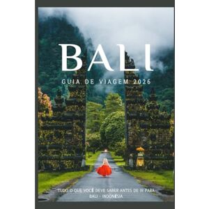 Davis, Jon BALI GUIA DE VIAGEMS 2026: Descubra a cultura, a gastronomia, os festivais, os bairros históricos e as aventuras inesquecíveis de Bali. (Updated Low Budget 2026 Travel Guides) Davis, Jon BALI GUIA DE VIAGEMS 2026: Descubra a cultura, a gastronomia, os festivais, os bairros históricos e as aventuras inesquecíveis de Bali. (Updated Low Budget 2026 Travel Guides)
