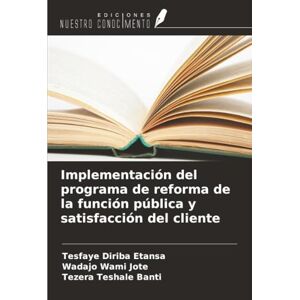 Etansa, Tesfaye Diriba Implementación del programa de reforma de la función pública y satisfacción del cliente Etansa, Tesfaye Diriba Implementación del programa de reforma de la función pública y satisfacción del cliente
