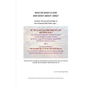 Khalsa, Dr Harnaak Who or what is God and what about I (me)? Khalsa, Dr Harnaak Who or what is God and what about I (me)?