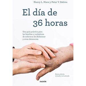 Mace, Nancy L. El día de 36 horas: Una guía práctica para las familias y cuidadores de enfermos de Alzheimer y otras demencias. Nueva edición revisada y actualizada (Divulgación) Mace, Nancy L. El día de 36 horas: Una guía práctica para las familias y cuidadores de enfermos de Alzheimer y otras demencias. Nueva edición revisada y actualizada (Divulgación)