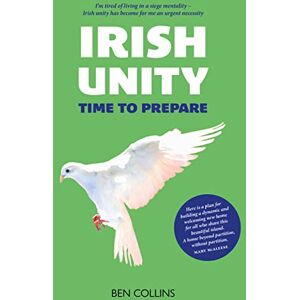Ben Collins Irish Unity: Time to Prepare Ben Collins Irish Unity: Time to Prepare