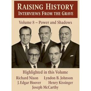 Uhlig, Gene Raising History Interviews From The Grave Power and Shadows: 8 Uhlig, Gene Raising History Interviews From The Grave Power and Shadows: 8