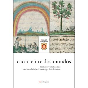 Villarreal V., Ruby E. cacao entre dos mundos: the history of chocolate and the clash (and meeting) of civilisations Villarreal V., Ruby E. cacao entre dos mundos: the history of chocolate and the clash (and meeting) of civilisations