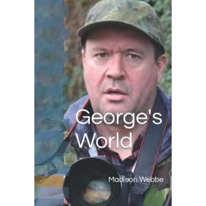 Webbe, Madison George's World: The shocking true life story of GEORGE BAMBY, the UK's number 1 paparazzi photographer Webbe, Madison George's World: The shocking true life story of GEORGE BAMBY, the UK's number 1 paparazzi photographer