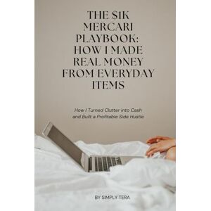 Castillo, Tera Fairlene The $1K Mercari Playbook: How I Made Real Money From Everyday Items: How I Turned Clutter into Cash and Built a Profitable Side Hustle Castillo, Tera Fairlene The $1K Mercari Playbook: How I Made Real Money From Everyday Items: How I Turned Clutter into Cash and Built a Profitable Side Hustle