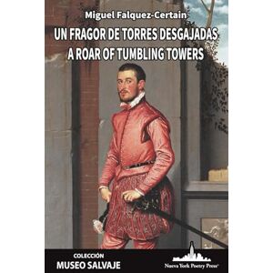 Falquez-Certain, Miguel Un fragor de torres desgajadas: A Roar of Tumbling Towers: 71 (COLECCIÓN MUSEO SALVAJE (Poesía latinoamericana)) Falquez-Certain, Miguel Un fragor de torres desgajadas: A Roar of Tumbling Towers: 71 (COLECCIÓN MUSEO SALVAJE (Poesía latinoamericana))