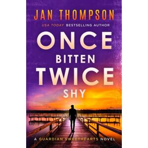 Thompson, Jan Once Bitten, Twice Shy: Christian Suspense in Between Tell You Soon and Once a Thief (Guardian Sweethearts) Thompson, Jan Once Bitten, Twice Shy: Christian Suspense in Between Tell You Soon and Once a Thief (Guardian Sweethearts)