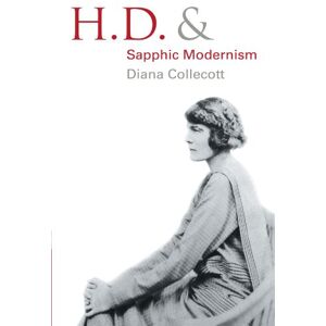 Collecott, Diana H. D. and Sapphic Modernism 1910-1950 Collecott, Diana H. D. and Sapphic Modernism 1910-1950