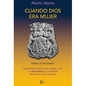 Stone, Merlin Cuando Dios Era Mujer: Exploración Histórica del Antiguo Culto a la Gran Diosa Y La Supresión de Los Ritos de Las Mujeres (Ensayo) Stone, Merlin Cuando Dios Era Mujer: Exploración Histórica del Antiguo Culto a la Gran Diosa Y La Supresión de Los Ritos de Las Mujeres (Ensayo)