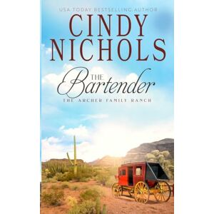 Nichols, Cindy The Bartender: 3 (Archer Family Ranch) Nichols, Cindy The Bartender: 3 (Archer Family Ranch)