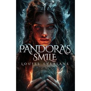 Everlane, Louise Pandora's smile: An enemies-to-Lovers dark romantasy of cursed heroines, fated mates, and forbidden magic book 1 Everlane, Louise Pandora's smile: An enemies-to-Lovers dark romantasy of cursed heroines, fated mates, and forbidden magic book 1