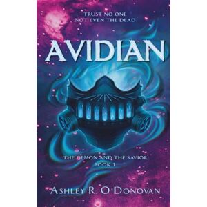 O'Donovan, Ashley R Avidian: The Demon and the Savior: Book One: 1 O'Donovan, Ashley R Avidian: The Demon and the Savior: Book One: 1