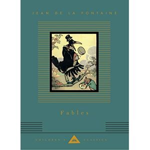 Fontaine, Jean de La Fables (Everyman's Library CHILDREN'S CLASSICS) Fontaine, Jean de La Fables (Everyman's Library CHILDREN'S CLASSICS)