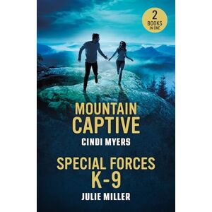 Myers, Cindi Mountain Captive / Special Forces K-9: Mountain Captive (Eagle Mountain: Criminal History) / Special Forces K-9 (Protectors at K-9 Ranch) Myers, Cindi Mountain Captive / Special Forces K-9: Mountain Captive (Eagle Mountain: Criminal History) / Special Forces K-9 (Protectors at K-9 Ranch)