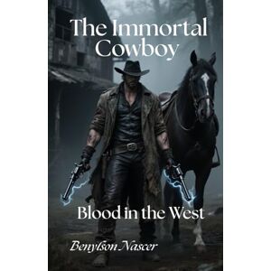 Nascer, Benylson The Immortal Cowboy Nascer, Benylson The Immortal Cowboy