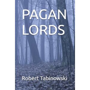 Tabinowski, Robert PAGAN LORDS Tabinowski, Robert PAGAN LORDS
