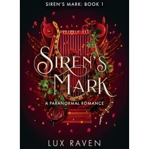 Raven, Lux Siren's Mark: A Paranormal Romance: 1 Raven, Lux Siren's Mark: A Paranormal Romance: 1